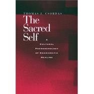 The Sacred Self by Csordas, Thomas J., 9780520208841