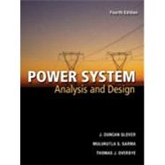 Power Systems Analysis and Design by Glover, J. Duncan; Sarma, Mulukutla S.; Overbye, Thomas, 9780534548841