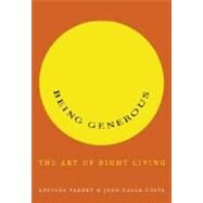 Being Generous The Art of Right Living by Vardey, Lucinda; Dalla Costa, John, 9780676978841