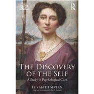 The Discovery of the Self: A study in psychological cure by Rudnytsky,Peter L., 9781138828841