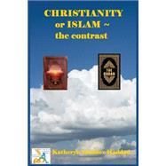 Christianity or Islam? by Haddad, Katheryn Maddox; Publishing House, Northern Lights, 9781500858841