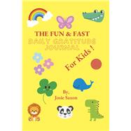 The Fun & Fast Daily Gratitude Journal for Kids! by Saxon, Josie, 9781667898841