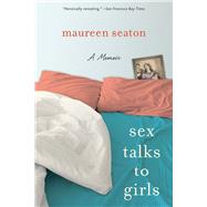 Sex Talks to Girls by Seaton, Maureen, 9780299228842