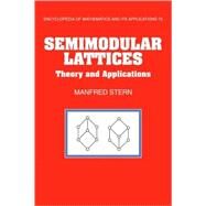 Semimodular Lattices: Theory and Applications by Manfred Stern, 9780521118842