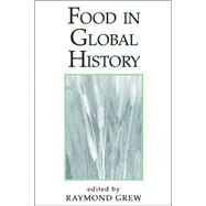 Food in Global History by Grew,Raymond, 9780813338842