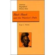Black Hawk and the Warrior's Path by Nichols, Roger L., 9780882958842