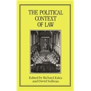 The Political Context of Law Proceedings of the Seventh British Legal History Conference, Canterbury, 1985 by Eales, Richard; Sullivan, David, 9780907628842