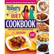 The Hungry Girl Diet Cookbook Healthy Recipes for Mix-n-Match Meals & Snacks by Lillien, Lisa, 9781250068842