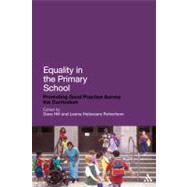 Equality in the Primary School Promoting Good Practice Across the Curriculum by Hill, Dave; Robertson, Leena Helavaara, 9781441138842