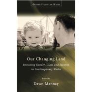 Our Changing Land by Mannay, Dawn, 9781783168842