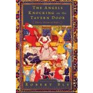 The Angels Knocking on the Tavern Door by Hafez, 9780061138843