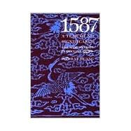 1587, a Year of No Significance : The Ming Dynasty in Decline by Huang, Ray, 9780300028843