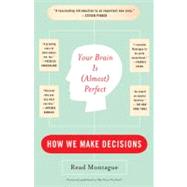 Your Brain Is (Almost) Perfect : How We Make Decisions by Montague, Read, 9780452288843
