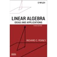 Linear Algebra : Ideas and Applications by Penney, Richard C., 9780470178843
