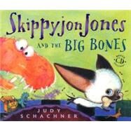 Skippyjon Jones and the Big Bones by Schachner, Judy, 9780525478843