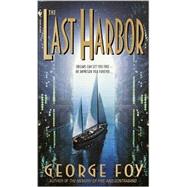 The Last Harbor by FOY, GEORGE, 9780553578843