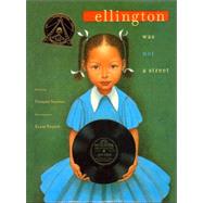 Ellington Was Not a Street by Shange, Ntozake; Nelson, Kadir, 9780689828843