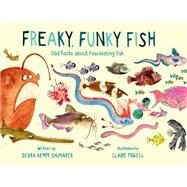 Freaky, Funky Fish Odd Facts about Fascinating Fish by Shumaker, Debra Kempf; Powell, Claire, 9780762468843