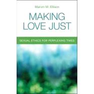 Making Love Just by Ellison, Marvin M., 9780800698843