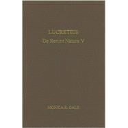 Lucretius: De Rerum Natura Book V by Gale, Monica R., 9780856688843