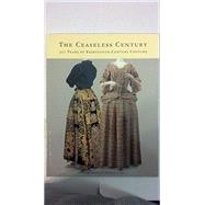 Ceaseless Century : 300 Years of Eighteenth Century Costume by Martin, Richard; Willis, Karin L., 9780870998843