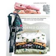 The Embroidered Closet Modern...,Stratkotter, Alexandra,9781419758843