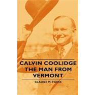 Calvin Coolidge by Fuess, Claude M., 9781443728843