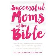 Successful Moms of the Bible by Washington Patton, Katara, 9781455538843