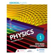 Edexcel A Level Physics Student Book 1 by Mike Benn; Graham George, 9781471828843