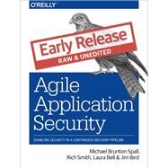 Agile Application Security by Bell, Laura; Brunton-spall, Michael; Smith, Rich; Bird, Jim, 9781491938843