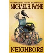 Neighbors by Payne, Michael H., 9781502438843