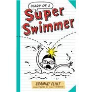 Diary of a Super Swimmer by Flint, Shamini; Heinrich, Sally, 9781743318843