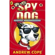 Spy Dog by Cope, Andrew, 9780141318844
