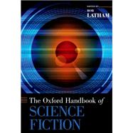 The Oxford Handbook of Science Fiction by Latham, Rob, 9780199838844