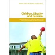 Children, Obesity and Exercise: Prevention, Treatment and Management of Childhood and Adolescent Obesity by Hills; Andrew, 9780415408844