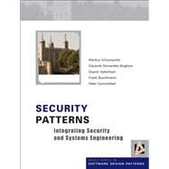 Security Patterns Integrating Security and Systems Engineering by Schumacher, Markus; Fernandez-Buglioni, Eduardo; Hybertson, Duane; Buschmann, Frank; Sommerlad, Peter, 9780470858844