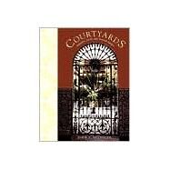 Courtyards : Aesthetic, Social, and Thermal Delight by Reynolds, John S., 9780471398844