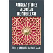 American Studies Encounters the Middle East by Lubin, Alex; Kraidy, Marwan M., 9781469628844