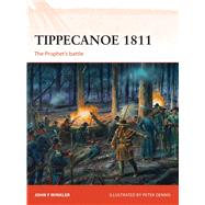 Tippecanoe 1811 The Prophet’s battle by Winkler, John F.; Dennis, Peter, 9781472808844