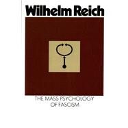 The Mass Psychology of Fascism Third Edition by Reich, Wilhelm; Carfagno, Vincent R., 9780374508845
