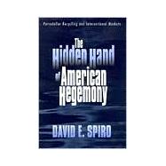The Hidden Hand of American...,Spiro, David E.,9780801428845