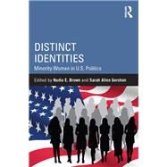 Distinct Identities: Minority Women in U.S. Politics by Brown,Nadia E., 9781138958845