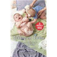 Taking on Twins by Teri Wilson; Ellie Darkins, 9781335418845