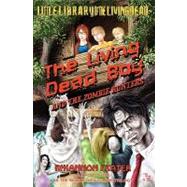 The Living Dead Boy by Frater, Rhiannon; Rogers, Philip; Boye, Kody, 9781453608845