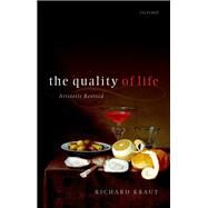 The Quality of Life Aristotle Revised by Kraut, Richard, 9780198828846
