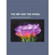The Imp and the Angel by Bacon, Josephine Dodge Daskam, 9780217628846