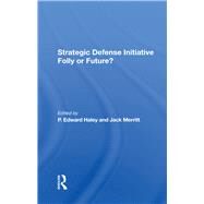 Strategic Defense Initiative by Haley, P. Edward; Merritt, Jack; Needler, Martin C., 9780367288846