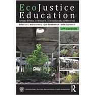 EcoJustice Education: Toward Diverse, Democratic, and Sustainable Communities by Martusewicz; Rebecca A., 9781138018846