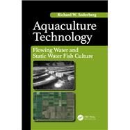 Aquaculture Technology: Flowing Water and Static Water Fish Culture by Soderberg W.; Richard, 9781498798846