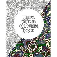 Vintage Patterns Colouring Book by Individuality Books, 9781522828846
